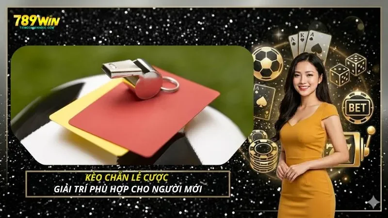 Kèo chẵn lẻ cược giải trí phù hợp cho người mới